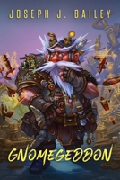 Gnomegeddon: The Adventures of an Untried Gnome B09K1TWV2D Book Cover