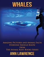 Whales: Amazing Pictures and Animal Facts Everyone Should Know 1546549382 Book Cover