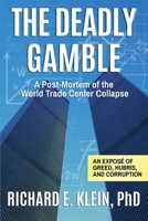 The Deadly Gamble: A Post-Mortem of the World Trade Center Collapse 1092133623 Book Cover
