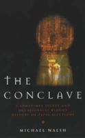 The Conclave: A Secret and Sometimes Bloody History of Papal Elections 158051135X Book Cover