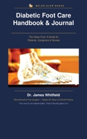 Diabetic Foot Care Handbook & Journal: The Glass Foot: A Guide for Patients, Caregivers & Nurses B0H6LFY9M8 Book Cover