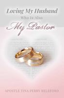 Loving My Husband Who is Also My Pastor 1685931553 Book Cover