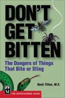 Don't Get Bitten: The Dangers of Things That Bite or Sting (Don't Get Bitten) 0898869072 Book Cover