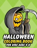 Halloween Coloring Book For Kids Ages 4-8: Happy Halloween Coloring Book For Toddlers : 30 Spooky & Cute Designs Trick Or Treat B09CRQHY7R Book Cover