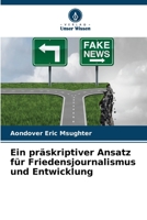 Ein präskriptiver Ansatz für Friedensjournalismus und Entwicklung 6205706067 Book Cover