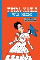 Milestones of Art: Frida Kahlo: Viva Mexico 0985237473 Book Cover