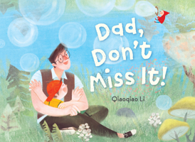 Dad, Don't Miss It! 1662651120 Book Cover
