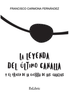 La leyenda del último canalla y el origen de la Guerra de las Galaxias 8419520772 Book Cover
