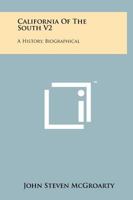 California of the South V2: A History, Biographical 125818317X Book Cover