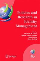 Policies and Research in Identity Management: First IFIP WG11.6 Working Conference on Policies and Research in Identity Management (IDMAN'07), RSM Erasmus University, Rotterdam, the Netherlands, Octob 1441946098 Book Cover