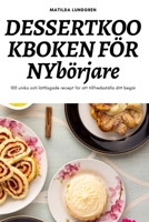 DESSERTKOOKBOKEN FÖR NYbörjare 1837625441 Book Cover