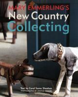 Mary Emmerling's New Country Collecting 0517583674 Book Cover