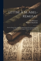 Lettre À M. Abel-rémusat: Sur La Nature Des Formes Grammaticales En Général, Et Sur Le Génie De La Langue Chinoise En Particulier... 1021840394 Book Cover