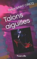 Talons aiguilles (French Edition) 1798798212 Book Cover