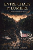 Entre chaos et lumière: Un devoir de mémoire (French Edition) 2982482401 Book Cover
