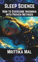 Sleep Science: How to Overcome Insomnia with Proven Methods B0F5HPL86N Book Cover