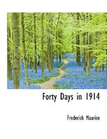 Forty Days in 1914 B0BNZKY3K7 Book Cover