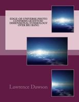 Edge-of-Universe Photo Confirms Quantum-Dimensional Cosmology over Big Bang: The Quantum Dimensional Fit with Edwin Hubble's Original Data (Quantum Dimensional Physics Book 2) 1519237138 Book Cover