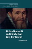 Richard Bancroft and Elizabethan Anti-Puritanism 1107606985 Book Cover