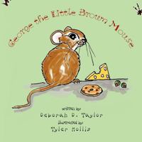 George the Little Brown Mouse 1441537570 Book Cover