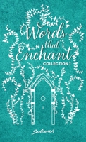 Words that Enchant: Collection 1 1738519406 Book Cover