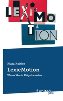 LexieMotion: Wenn Worte Flügel werden.... (German Edition) 3710315441 Book Cover
