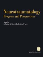 Neurotraumatology: Progress And Perspectives: Proceedings Of The International Conference On Recent Advances In Neurotraumatology, Porto (Portugal), November 1990 3709192358 Book Cover