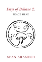 Days of Beltane 2:: PEACE HEAD 1796076163 Book Cover