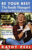 Be Your Best: The Family Manager's Guide to Personal Success 0345419847 Book Cover
