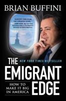 The Emigrant Edge: 7 Traits of Successful Immigrants 1501169297 Book Cover