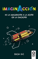 ImaginAcción: De la imaginación a la acción en la educación 8417566171 Book Cover