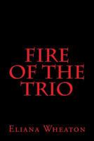 Fire Of The Trio 1461171687 Book Cover