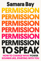 Permission to Speak: How to Change What Power Sounds Like, Starting with You 0593238680 Book Cover