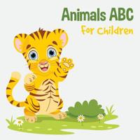 Animals ABC For Children: Kids Toddlers And Preschool. An Animals ABC Book For Age 2-5 to Learn The English Animals Names From A to Z 1070937037 Book Cover