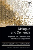 Dialogue and Dementia: Cognitive and Communicative Resources for Engagement 1848726627 Book Cover