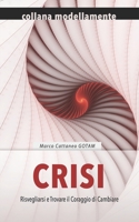 Crisi: Risvegliarsi e Trovare il Coraggio di Cambiare (Resilienza e Felicità) B08SGWNLTP Book Cover