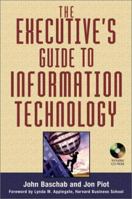 The Executive's Guide to Information Technology 0471266094 Book Cover