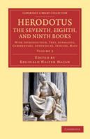 Herodotus, the Seventh, Eighth, & Ninth Books: With Introduction, Text, Apparatus, Commentary, Appendices, Indices, Maps 1108009700 Book Cover