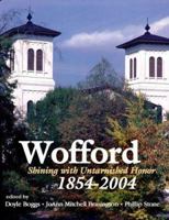 Wofford: Shining with Untarnished Honor, 1854-2004 1891885405 Book Cover
