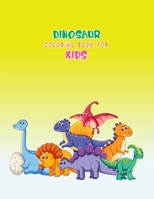 Dinosaur Coloring Book For Kids: Great Gift For Boys & Girls 1673990819 Book Cover