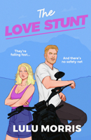 The Love Stunt: The unmissable, epic friends with benefits romance (Behind the Scenes) B0H4JLW97V Book Cover