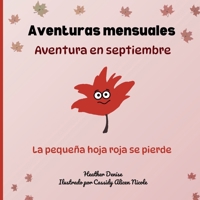 Aventura en septiembre: La pequeña hoja roja se pierde (Aventuras mensuales) (Spanish Edition) 1738354725 Book Cover