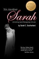 Not Another Sarah: Preventing and Escaping Abuse, 2nd edition 1523784156 Book Cover