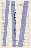 Landbridge: Life in Fragments 0241648009 Book Cover