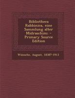 Bibliotheca Rabbinica, Eine Sammlung Alter Midraschim; - Primary Source Edition 1295360659 Book Cover