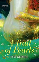A Trail of Pearls : A Mysterious Beauty. a Magical Cameo. Love under the Italian Sun 0578673754 Book Cover