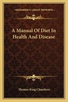 A Manual of Diet in Health and Disease 1163099309 Book Cover