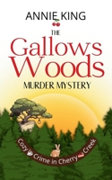 The Gallows Woods Murder Mystery: A cozy small-town mystery with female friendship and old secrets (Cozy Crime in Cherry Creek) B0GHMXT23J Book Cover