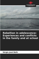 Rebellion in adolescence: Experiences and conflicts in the family and at school 6207355954 Book Cover