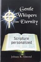 Gentle Whispers from Eternity: Scripture Personalized 1462723632 Book Cover